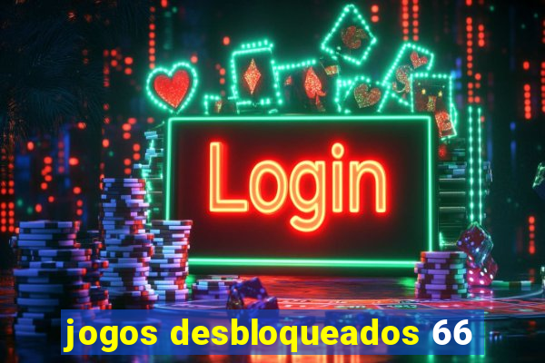 jogos desbloqueados 66